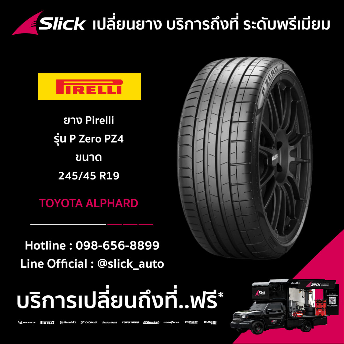 Slick Alphard Pirelli P Zero PZ4 245 45 R19 09